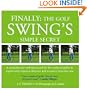 FINALLY: THE GOLF SWING'S SIMPLE SECRET - A revolutionary method proved for the weekend golfer to significantly improve distance and accuracy from day one (1)