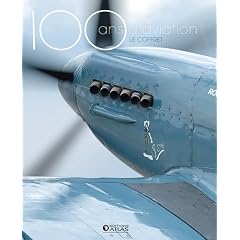 100 ans d'aviation, le coffret : Les pionniers, 1900-1945 ; Les temps modernes, 1945 � nos jours