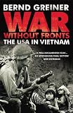 War without fronts : the USA in Vietnam