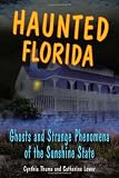 Haunted Florida: Ghosts and Strange Phenomena of the Sunshine State (Haunted Series)