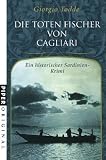 Die toten Fischer von Cagliari: Ein historischer Sardinien-Krimi - Giorgio Todde