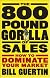 The 800-pound gorilla of sales : how to dominate your market