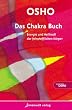 Das Chakra Buch: Energie und Heilkraft der feinstofflichen K�rper