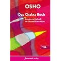 Das Chakra Buch: Energie und Heilkraft der feinstofflichen K�rper