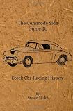 The Commode Side Guide To Stock Car Racing History