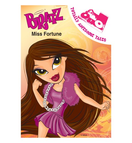 Bratz? Miss Fortune Totally Awesome Tales