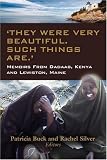 "They Were Very Beautiful. Such Things Are." Memoirs for Change from Dadaab, Kenya and Lewiston, Maine
