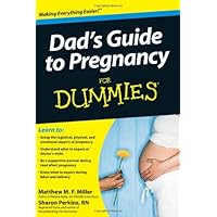 Dad's Guide to Pregnancy For Dummies (For Dummies (Health and Fitness))
