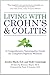 Living with Crohn's & Colitis: A Comprehensive Naturopathic Guide for Complete Digestive Wellness