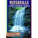 Waterfalls of the Mid-Atlantic States: 200 Falls in Maryland, New Jersey, and Pennsylvania