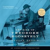 The Rise of Theodore Roosevelt | [Edmund Morris]
