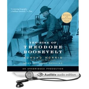 The Rise of Theodore Roosevelt - Edmund Morris