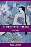 The Women's Book of Healing: Auras, Chakras, Laying on of Hands, Crystals, Gemstones, and Colors