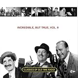 Incredible, But True, Vol. 8