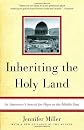 Inheriting the Holy Land: An American's Search for Hope in the Middle East