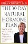 The 30 Day Natural Hormone Plan: Look and Feel Young Again - without HRT
