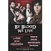 By Blood We Live