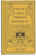 Ray's new primary arithmetic: For young learners (Ray's arithmetic series) (Ray's arithmetic series)