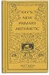 Ray's new primary arithmetic: For young learners (Ray's arithmetic series) (Ray's arithmetic series)