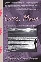 Love, Mom: A Mother's Journey From Loss to Hope