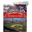 Chicago Cubs Yesterday and Today by Steve Johnson