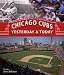 Chicago Cubs Yesterday & Today