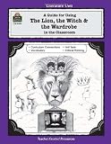 A Guide for Using The Lion, the Witch and the Wardrobe in the Classroom