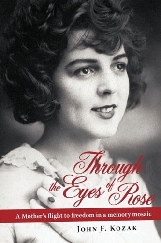 THROUGH THE EYES OF ROSE: A Mothers flight to freedom in a memory mosaic