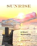 Sunrise - A Short Screenplay ((Recession Drama))