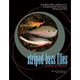 Striped Bass Flies: Patterns of the Pros by David Klausmeyer