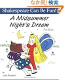 A Midsummer Night's Dream: For Kids (The Shakespeare Can Be Fun Series)