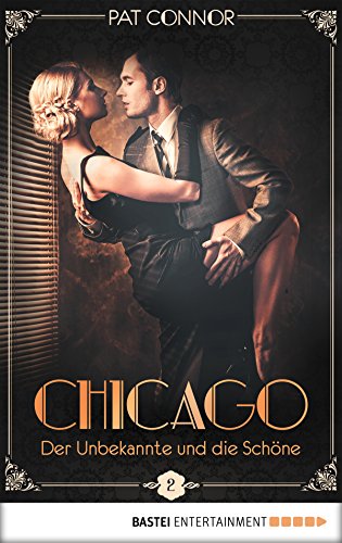 Chicago - Der Unbekannte und die Schöne (Die Krimi-Serie aus den Zwanzigern 2) (German Edition)