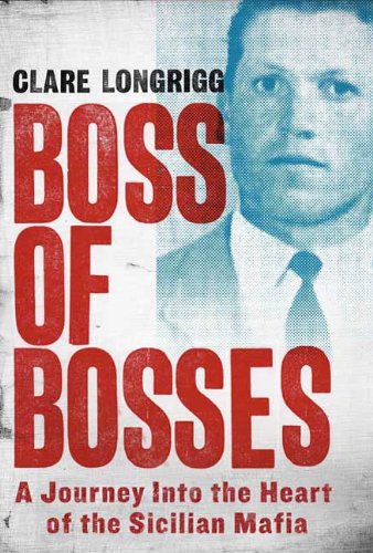 Boss of Bosses: A Journey into the Heart of the Sicilian Mafia