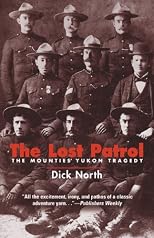 The Lost Patrol: The Mounties' Yukon Tragedy