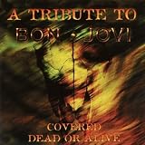 Dead or Alive: Bon Jovi Tribute