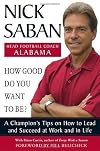 How Good Do You Want to Be?: A Champion's Tips on How to Lead and Succeed at Work and in Life