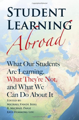 Student Learning Abroad: What Our Students Are Learning, What They're Not, and What We Can Do About It
