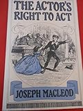 The actor's right to act