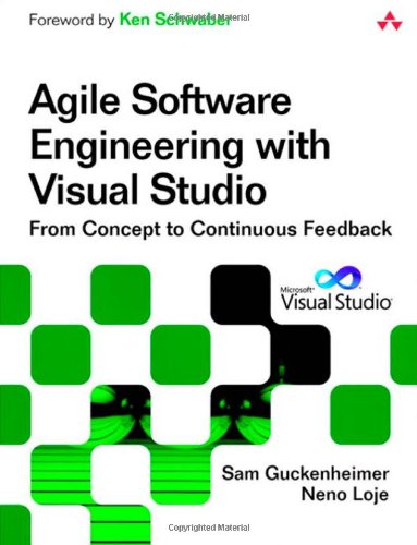 Agile Software Engineering with Visual Studio: From Concept to Continuous Feedback (2nd Edition) (Microsoft .NET Development Series)