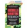 Guerrilla Marketing Research: Marketing Research Techniques That Can Help Any Business Make More Money