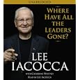 Where Have All the Leaders Gone? by Lee Iacocca