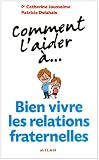 Comment l'aider �... Bien vivre les relations fraternelles