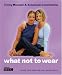 What Not To Wear