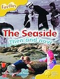 The seaside : then and now