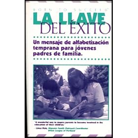 La Llave Del Exito: Un Mensaje De Alfabetizacion Temprana Para Jovenes Padres De Familia (The Key to Success: A Message of Early Literacy For Young Parents) [Spanish Version]