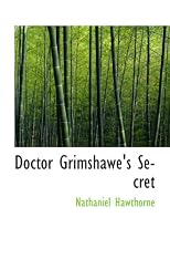 Doctor Grimshawe's Secret: a Romance