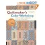 Quiltmaker's Color Workshop: The FunQuilts' Guide to Understanding Color and Choosing Fabrics
