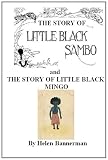 THE STORY OF LITTLE BLACK SAMBO  and THE STORY OF LITTLE BLACK MINGO