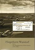 Fliegerhorst Wunstorf. Teil 1: Der Fliegerhorst des Dritten Reichs (1934 - 1945)