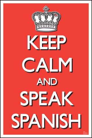 KEEP CALM AND SPEAK SPANISH POSTER